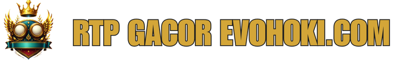RTP Gacor Evohoki.com Situs Slot Terpercaya 2026